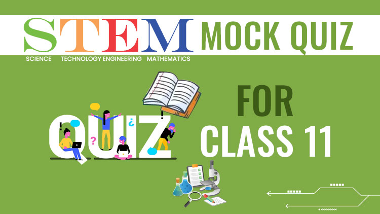 STEM Mock Quiz for CLASS 11