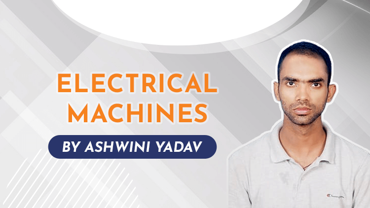 Electrical Machines for GATE / ESE / AE / JE / State engineering Examination