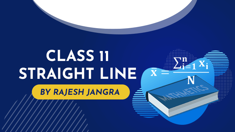 Class 11 Math's Straight Line