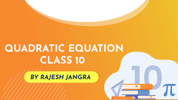 Quadratic Equations Class 10