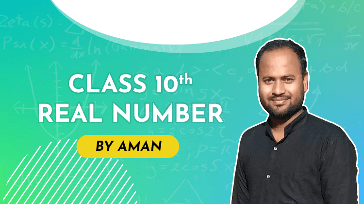 Real Numbers Class 10 Mathematics
