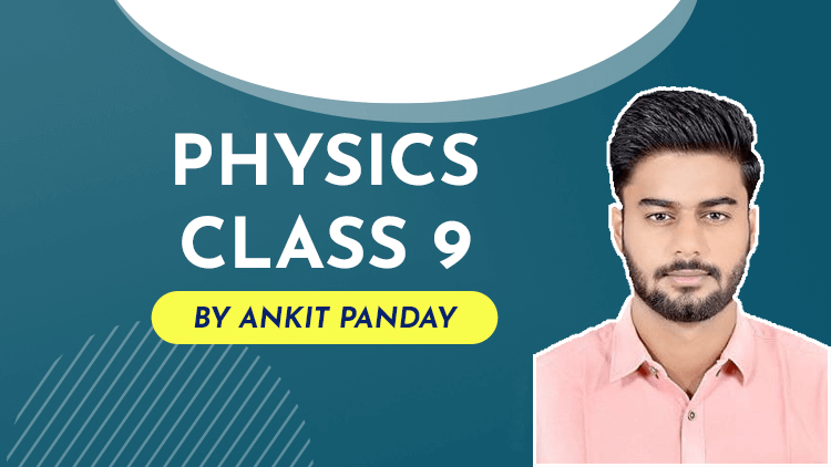 Physics Class 9