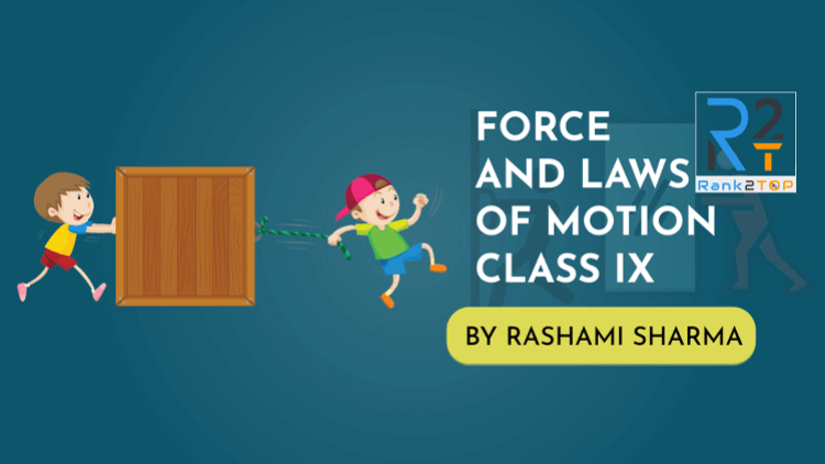 FORCE AND LAWS OF MOTION  CLASS 9 NCERT CBSE