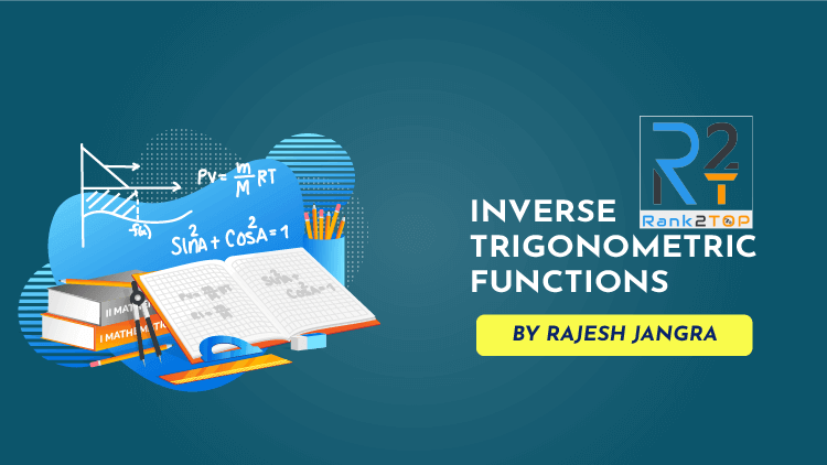 Inverse Trigonometric Functions - Class 12