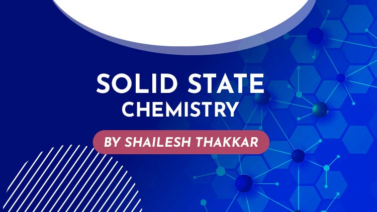 Class 12 Solid State - Chemistry