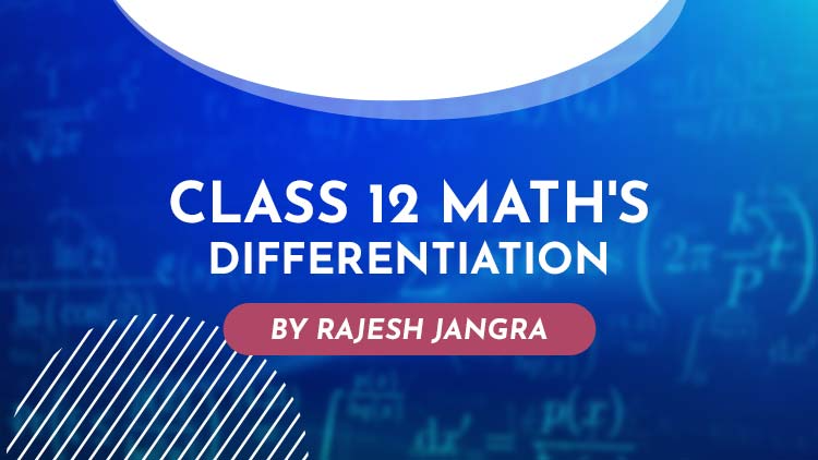 Class 12 Math's Differentiation